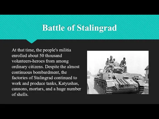 Battle of Stalingrad At that time, the people's militia enrolled about 50