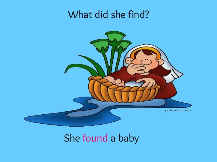 What did she find? She found a baby
