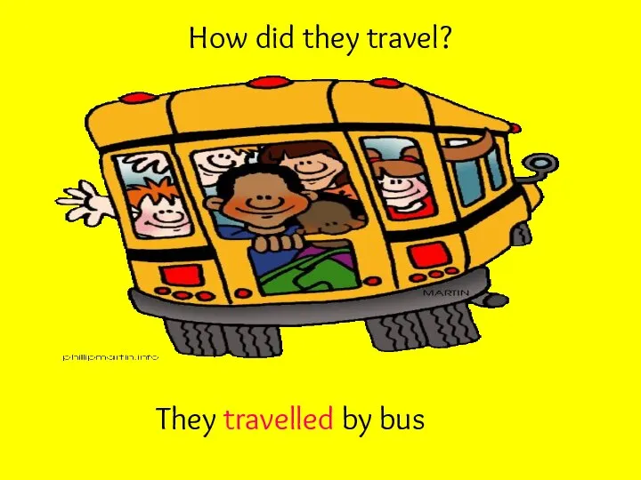 How did they travel? They travelled by bus