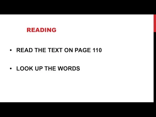 READING READ THE TEXT ON PAGE 110 LOOK UP THE WORDS