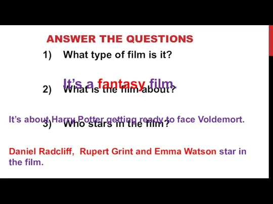 ANSWER THE QUESTIONS What type of film is it? What is the