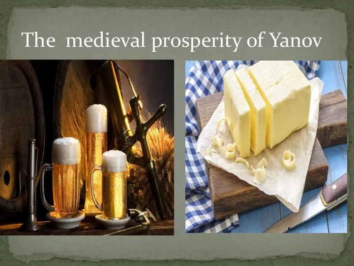 The medieval prosperity of Yanov