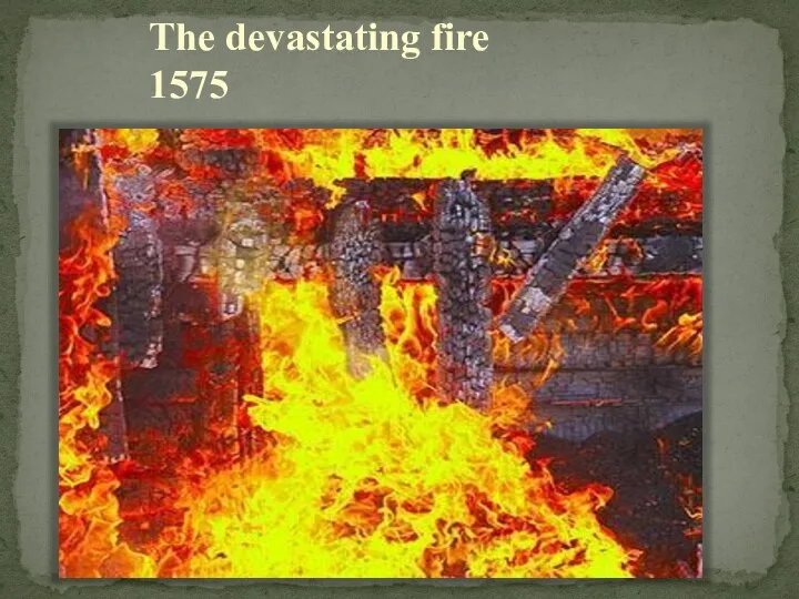The devastating fire 1575