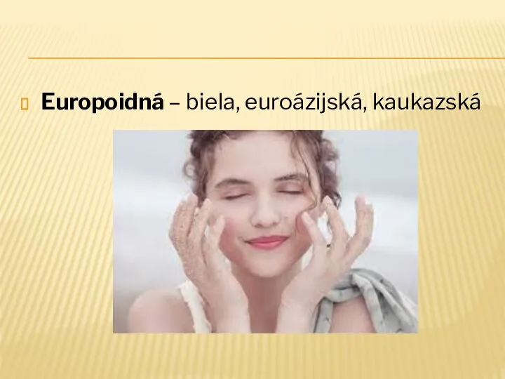 Europoidná – biela, euroázijská, kaukazská