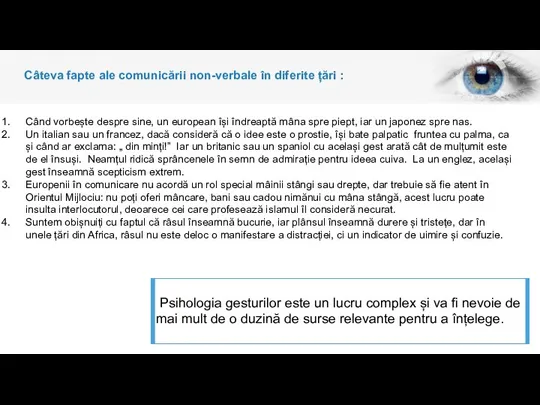 Când vorbește despre sine, un european își îndreaptă mâna spre piept, iar