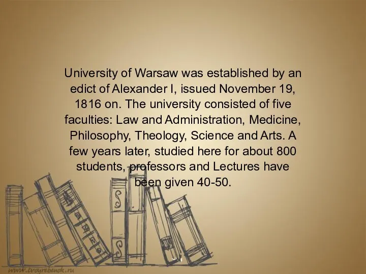 University of Warsaw was established by an edict of Alexander I, issued