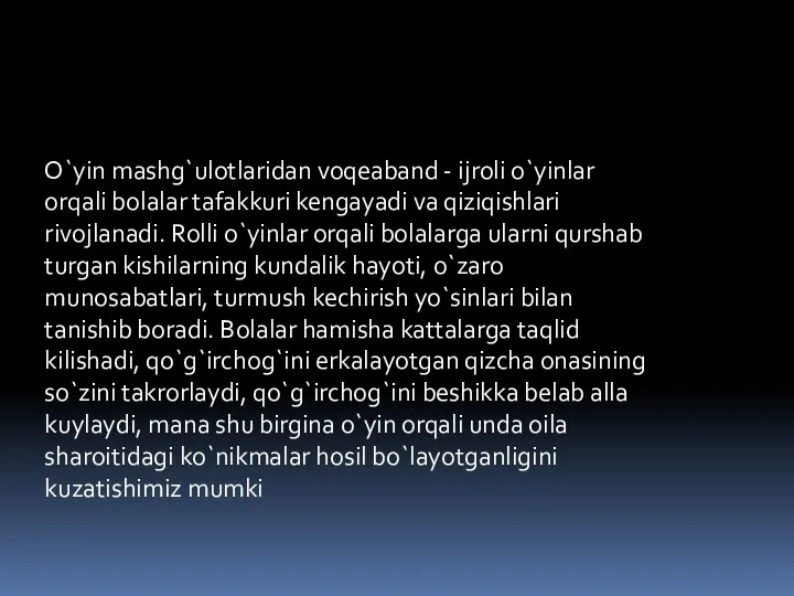 O`yin mashg`ulotlaridan voqeaband - ijroli o`yinlar orqali bolalar tafakkuri kengayadi va qiziqishlari