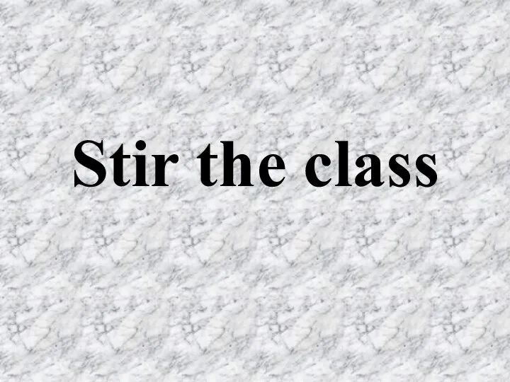 Stir the class