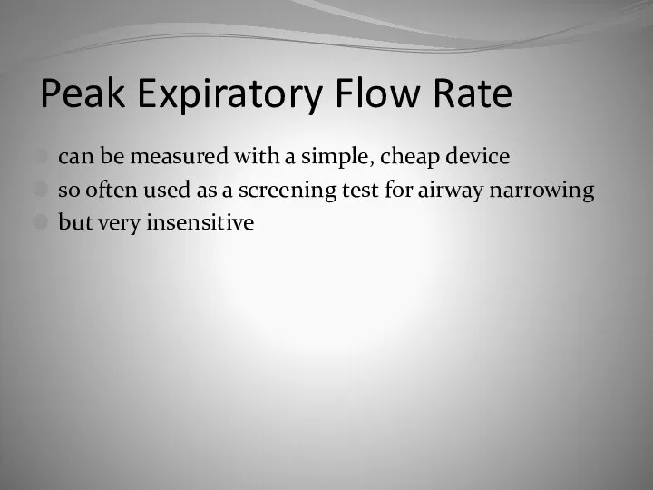 Peak Expiratory Flow Rate can be measured with a simple, cheap device