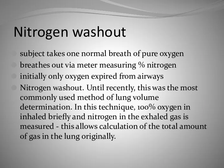 Nitrogen washout subject takes one normal breath of pure oxygen breathes out