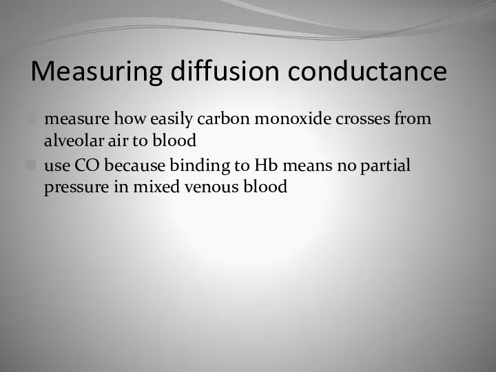 Measuring diffusion conductance measure how easily carbon monoxide crosses from alveolar air