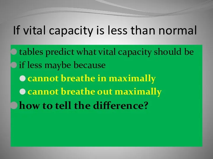 If vital capacity is less than normal tables predict what vital capacity