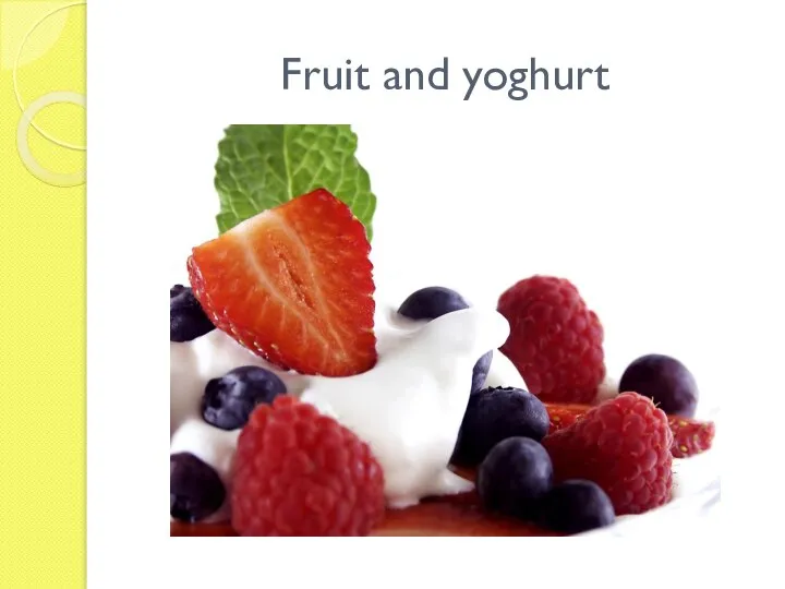 Fruit and yoghurt