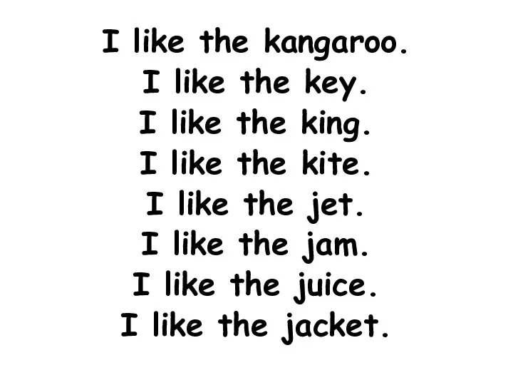 I like the kangaroo. I like the key. I like the king.