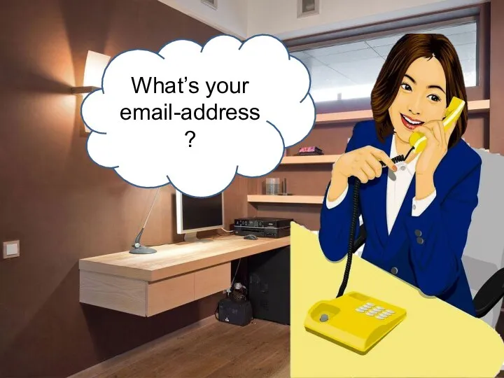What’s your email-address?