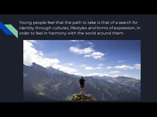 Young people feel that the path to take is that of a