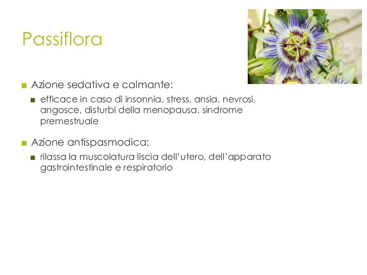 Passiflora Azione sedativa e calmante: efficace in caso di insonnia, stress, ansia,