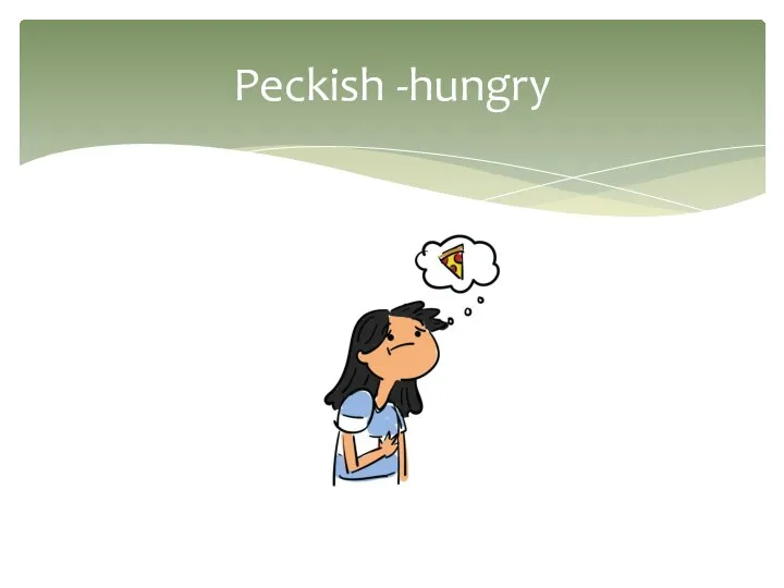 Peckish -hungry