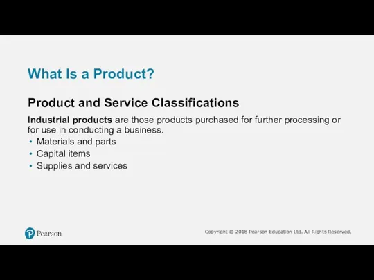 What Is a Product? Product and Service Classifications Industrial products are those