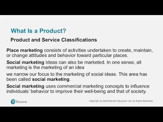 What Is a Product? Product and Service Classifications Place marketing consists of