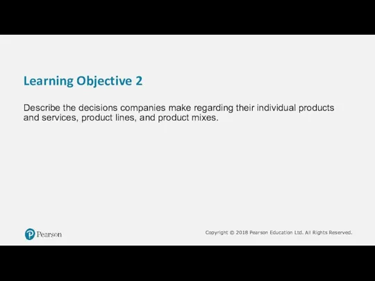 Learning Objective 2 Describe the decisions companies make regarding their individual products