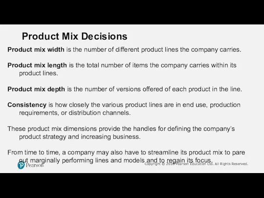 Product Mix Decisions Product mix width is the number of different product