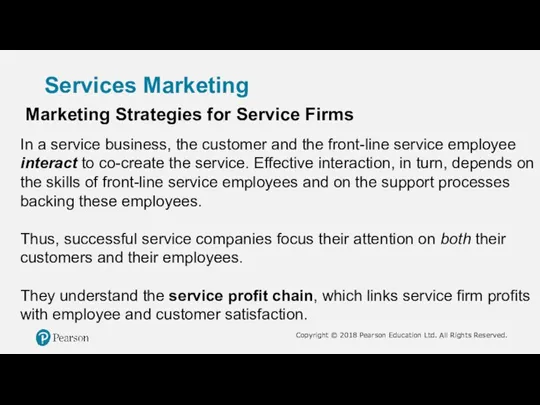 Services Marketing In a service business, the customer and the front-line service