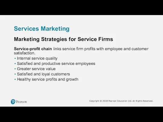 Services Marketing Marketing Strategies for Service Firms Service-profit chain links service firm