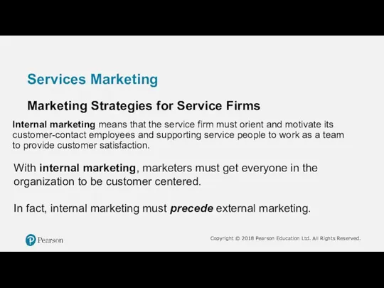 Services Marketing Marketing Strategies for Service Firms Internal marketing means that the