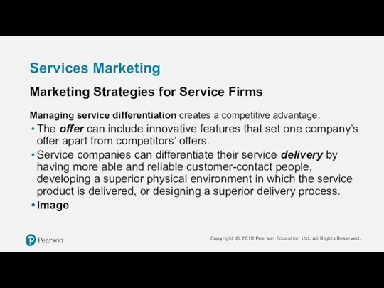 Services Marketing Marketing Strategies for Service Firms Managing service differentiation creates a