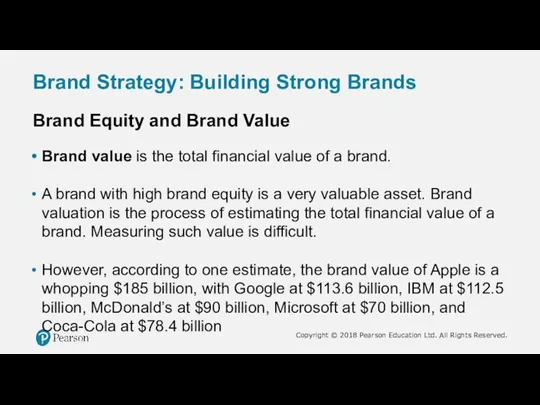 Brand value is the total financial value of a brand. A brand