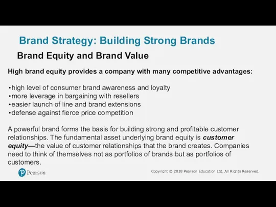 High brand equity provides a company with many competitive advantages: high level