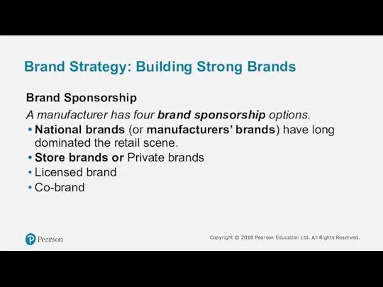 Brand Strategy: Building Strong Brands Brand Sponsorship A manufacturer has four brand