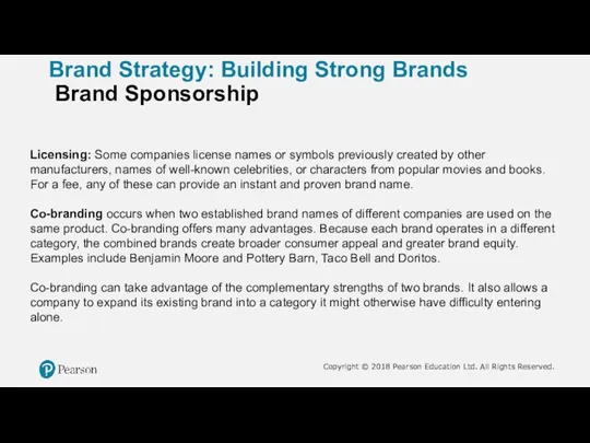 Brand Strategy: Building Strong Brands Brand Sponsorship Licensing: Some companies license names