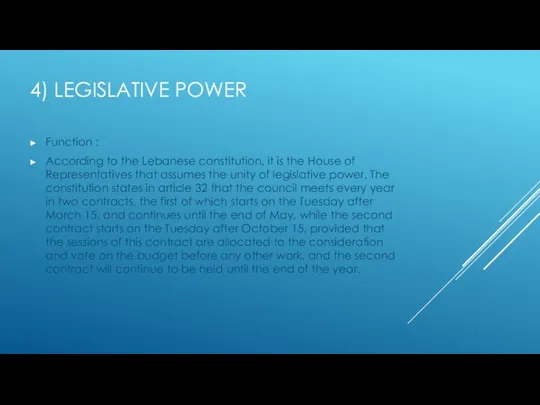 4) LEGISLATIVE POWER Function : According to the Lebanese constitution, it is