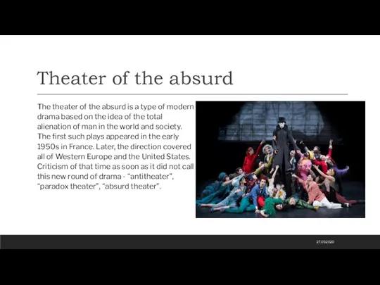 Theater of the absurd The theater of the absurd is a type