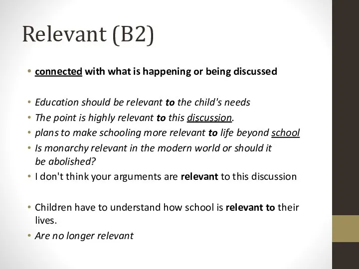 Relevant (B2) connected with what is happening or being discussed Education should