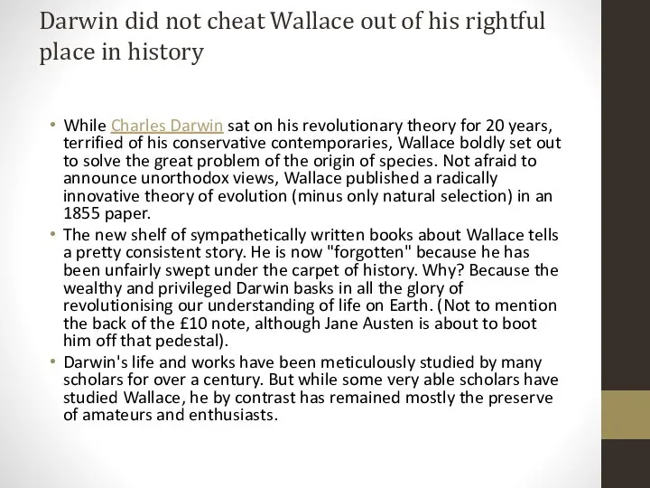 Darwin did not cheat Wallace out of his rightful place in history