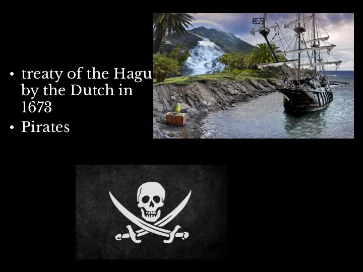 treaty of the Hague by the Dutch in 1673 Pirates