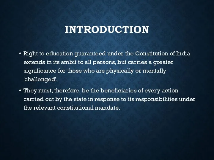 INTRODUCTION Right to education guaranteed under the Constitution of India extends in