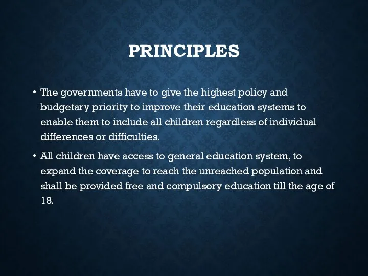 PRINCIPLES The governments have to give the highest policy and budgetary priority