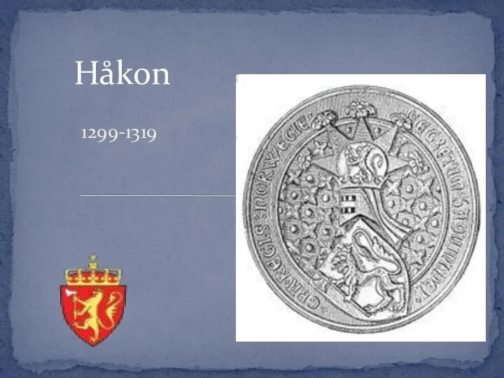 1299-1319 Håkon