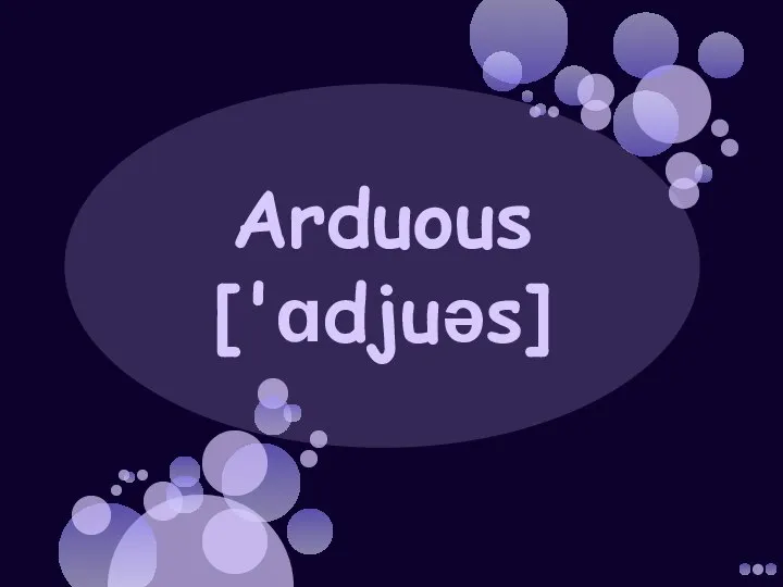 Arduous ['ɑdjuəs]