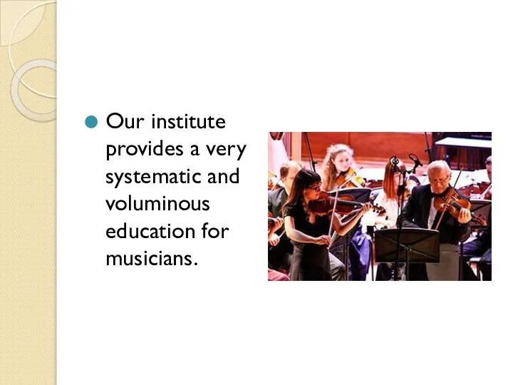 Our institute provides a very systematic and voluminous education for musicians.