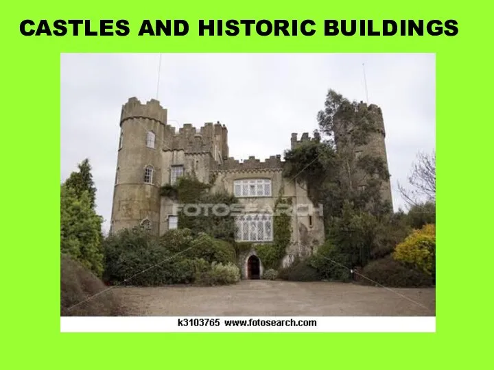 CASTLES AND HISTORIC BUILDINGS
