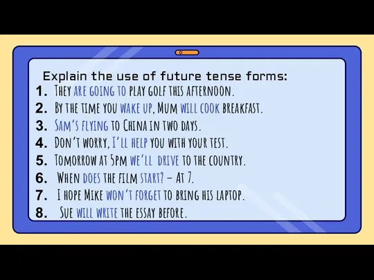Explain the use of future tense forms: They are going to play