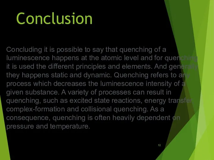 Concluding it is possible to say that quenching of a luminescence happens