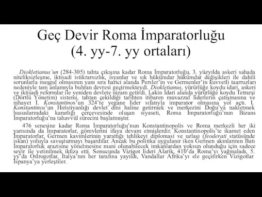 Geç Devir Roma İmparatorluğu (4. yy-7. yy ortaları) Diokletianus’un (284-305) tahta çıkışına