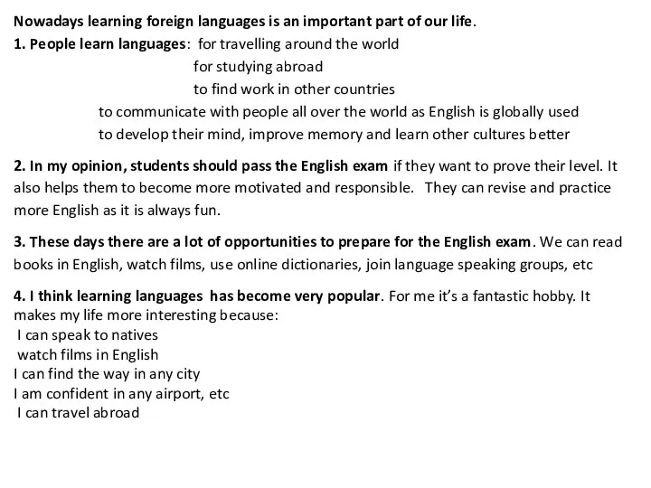 Nowadays learning foreign languages is an important part of our life. 1.