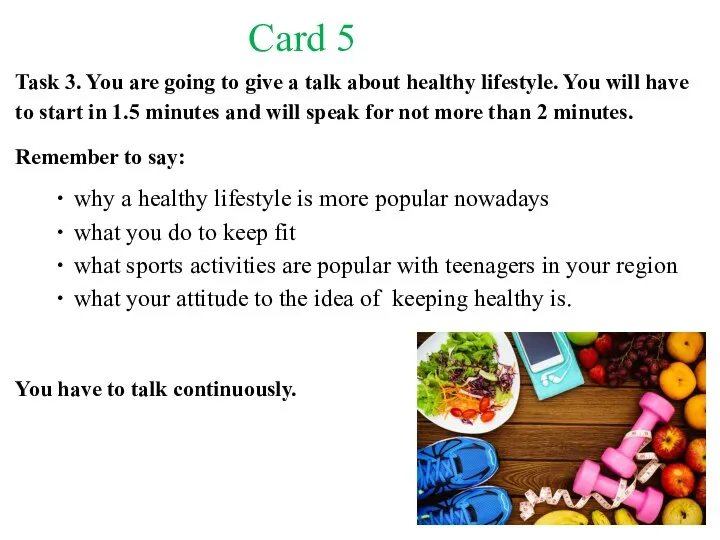 Task 3. You are going to give a talk about healthy lifestyle.